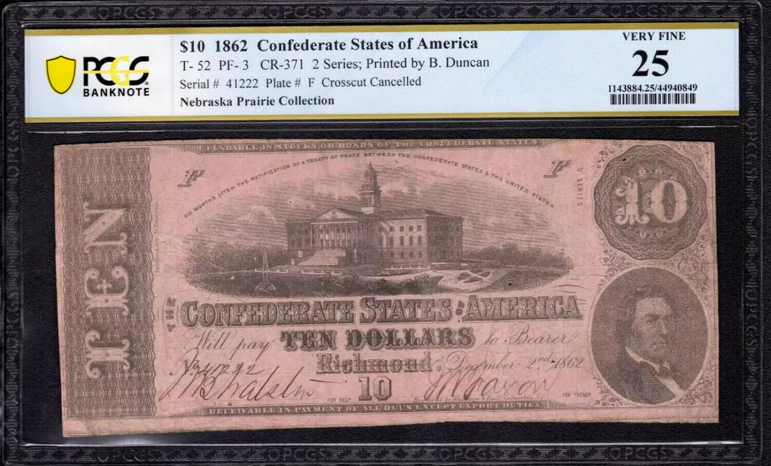 1862 $10 CONFEDERATE STATES OF AMERICA NOTE T-52 PF-3 PCGS B VERY FINE VF 25: 1862 $10 CONFEDERATE STATES OF AMERICA NOTE T-52 PF-3 PCGS B VERY FINE VF 25 Grading Service: PCGS Grade: 25 Series Year: SERIES 2 Year: SERIES 2 Circulated/Uncirculated: Unknown Country: United State