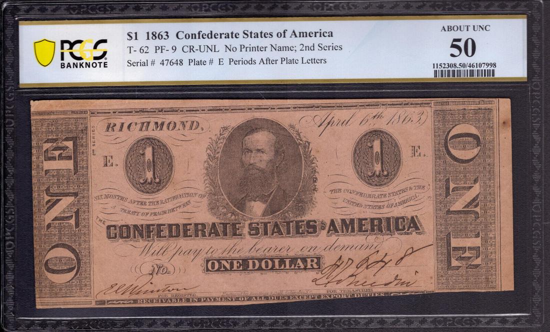 1863 $1 CONFEDERATE STATES OF AMERICA NOTE CURRENCY T-62 PF-9 PCGS B AU 50: 1863 $1 CONFEDERATE STATES OF AMERICA NOTE CURRENCY T-62 PF-9 PCGS B AU 50 Circulated/Uncirculated: Circulated Denomination: $1 Type: Confederate Currency Certification Number: 46107998 Grade: 50 Cert