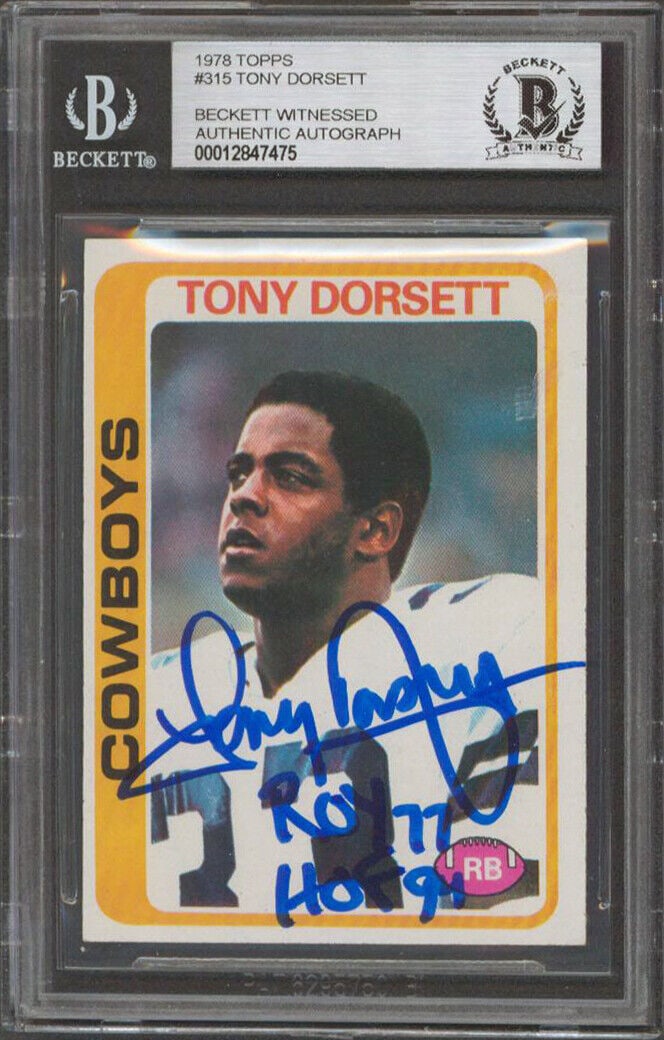 Cowboys Tony Dorsett "ROY 77 HOF 94" Signed 1978 Topps #315 RC Card BAS Slab 5: Cowboys Tony Dorsett "ROY 77 HOF 94" Signed 1978 Topps #315 RC Card BAS Slab 5 Sport: Football-NFL League: NFL Team: Dallas Cowboys Graded: Yes Product Coa: Beckett Product Signed By Name: Tony Dorset