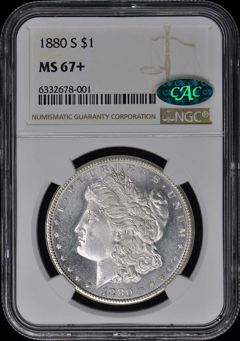 1880-S Morgan Dollar S$1 NGC MS67+ (CAC): 1880-S Morgan Dollar S$1 NGC MS67+ (CAC) Certification: NGC Certification Number: 6332678001 Grade: MS67+ Year: 1880 Circulated/Uncirculated: Uncirculated Mint Location: San Francisco Designation: NON