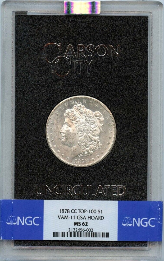 1878-CC TOP-100 Morgan Dollar VAM-11 GSA HOARD S$1 NGC MS62: 1878-CC TOP-100 Morgan Dollar VAM-11 GSA HOARD S$1 NGC MS62 Certification: NGC Certification Number: 2132656003 Grade: MS62 Year: 1878 Circulated/Uncirculated: Uncirculated Mint Location: Carson City 
