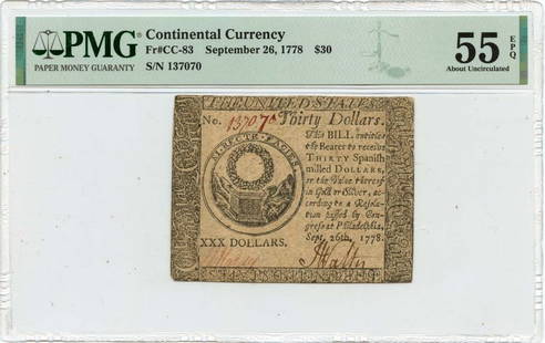 1778 $30 Continental Currency CC-83 PMG AU55 Certified Note: 1778 $30 Continental Currency CC-83 PMG AU55 Certified Note This $30 Continental Currency note from September 26, 1778, is a remarkable piece of American history. Certified by PMG with a grade of