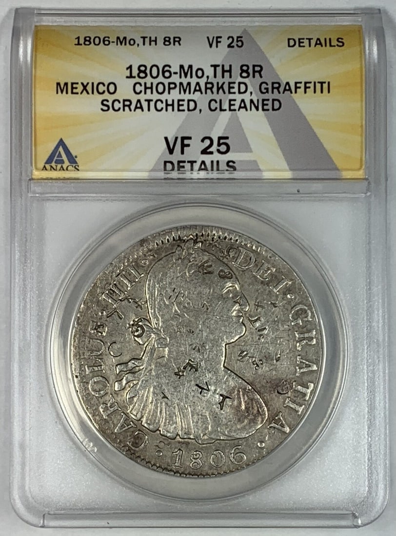 1806 Mo TH 8 Reales Silver Coin ANACS VF 25 Chopmarked: 1806 Mo TH 8 Reales Silver Coin ANACS VF 25 Chopmarked This 1806-Mo TH 8 Reales coin from Mexico is a remarkable piece of colonial history, dating back to 1806. Made of silver, this coin has been cert