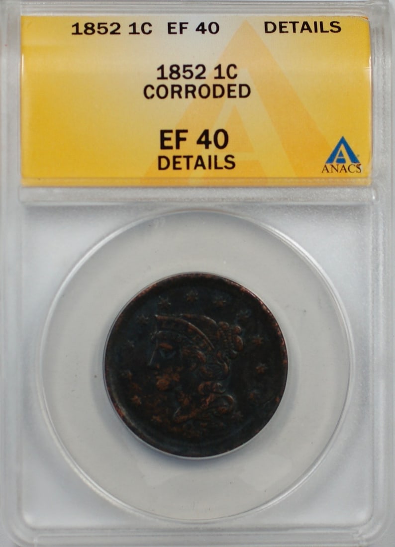 1852 Braided Hair Large Cent Coin ANACS EF 40 Corroded: 1852 Braided Hair Large Cent Coin ANACS EF 40 Corroded This 1852 Large Cent features the Braided Hair design and was minted in Philadelphia. It is certified by ANACS with a grade of EF 40 and is compo