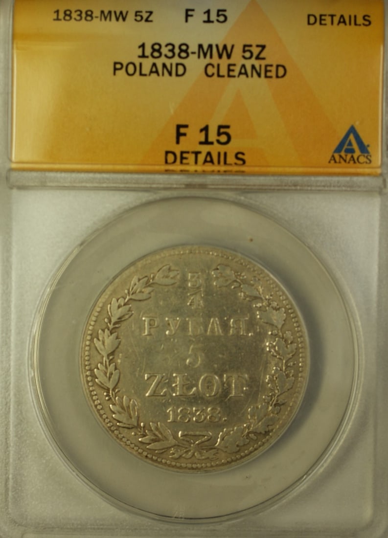 1838-MW Poland 5 Zloty Silver Coin ANACS F-15 Certified: 1838-MW Poland 5 Zloty Silver Coin ANACS F-15 Certified This 1838 Poland 5 Zloty silver coin features a denomination of 5 Zlotych and is certified by ANACS with a grade of F-15. The coin is composed o