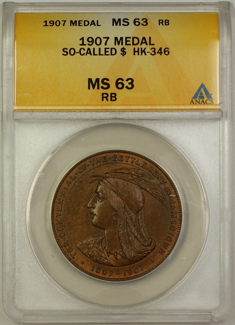 1907 So-Called HK-346 Medal ANACS MS 63 RB Exonumia: 1907 So-Called HK-346 Medal ANACS MS 63 RB Exonumia This 1907 So-Called $ HK-346 Medal is an exquisite piece of exonumia from the United States. It is graded as MS 63 by ANACS, indicating its uncircul