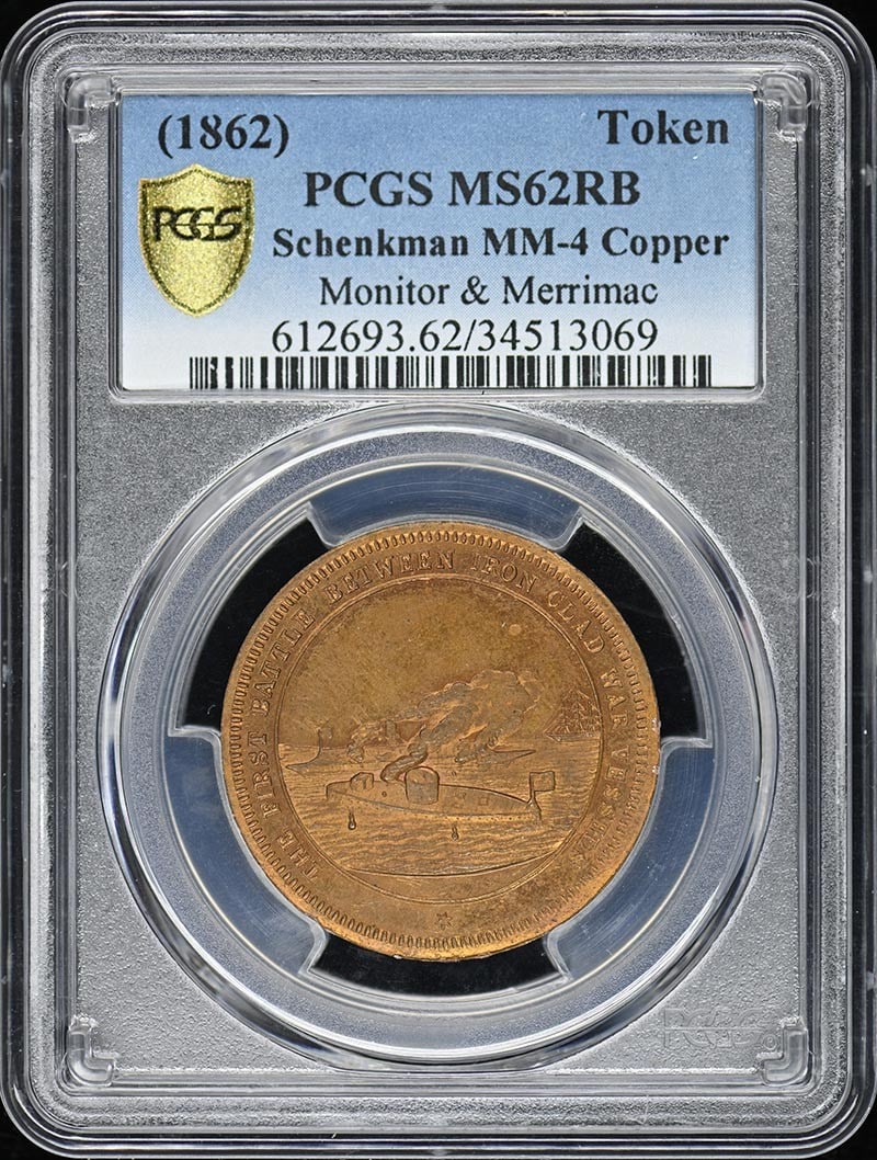 1862 Schenkman MM-4 Monitor Merrimac Token PCGS MS62RB Uncirculated: 1862 Schenkman MM-4 Monitor Merrimac Token PCGS MS62RB Uncirculated This uncirculated token from 1862 features the Schenkman MM-4 Monitor Merrimac design. Graded by PCGS with a certification number of