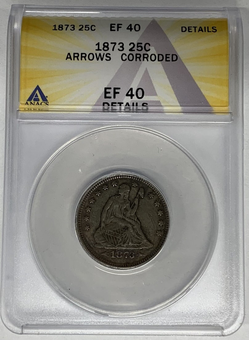 1873 Seated Liberty Quarter Arrows ANACS XF 40 Circulated (1 of 2)