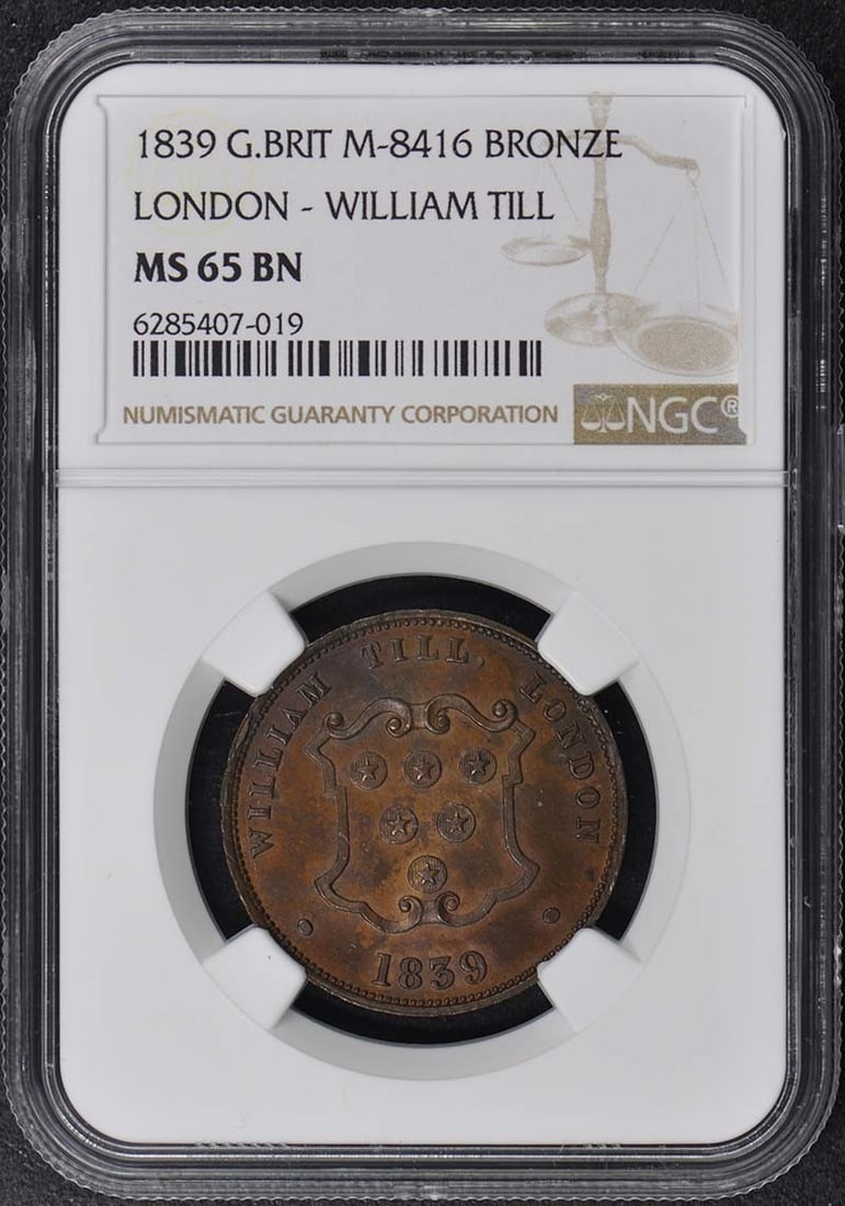1839 London M-8416 William Till NGC MS65 Store Card: 1839 London M-8416 William Till NGC MS65 Store Card This stunning store card from 1839 features the esteemed William Till Coin Dealer, certified by NGC with a remarkable MS65 grade. A true collector's