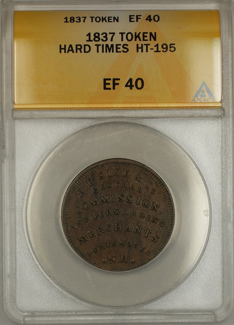 1837 Hard Times Token Sise & Co ANACS EF 40 Portsmouth NH HT-195: 1837 Hard Times Token Sise & Co ANACS EF 40 Portsmouth NH HT-195 This 1837 Hard Times Token features Sise & Co from Portsmouth, NH, and is graded by ANACS as EF-40. The token has circulated, indicatin