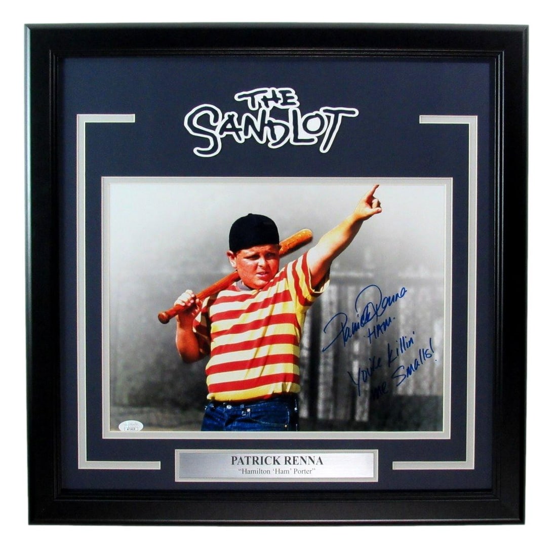 Patrick Renna Signed The Sandlot 11x14 Photo Framed JSA Authenticated: Patrick Renna Signed The Sandlot 11x14 Photo Framed JSA Authenticated This is an original Patrick Renna autographed and inscribed "You're killin me Smalls!" 11x14 photo from the classic movie "The San