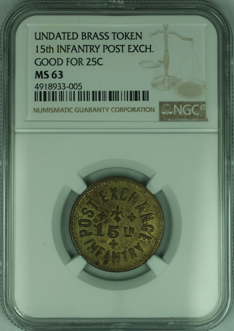 NGC MS-63 25 Cent 15th Infantry PX Brass Military Token: NGC MS-63 25 Cent 15th Infantry PX Brass Military Token This is a 15th Infantry Post Exchange military brass token from Monterey, California, designated as good for 25 cents. The token originates from