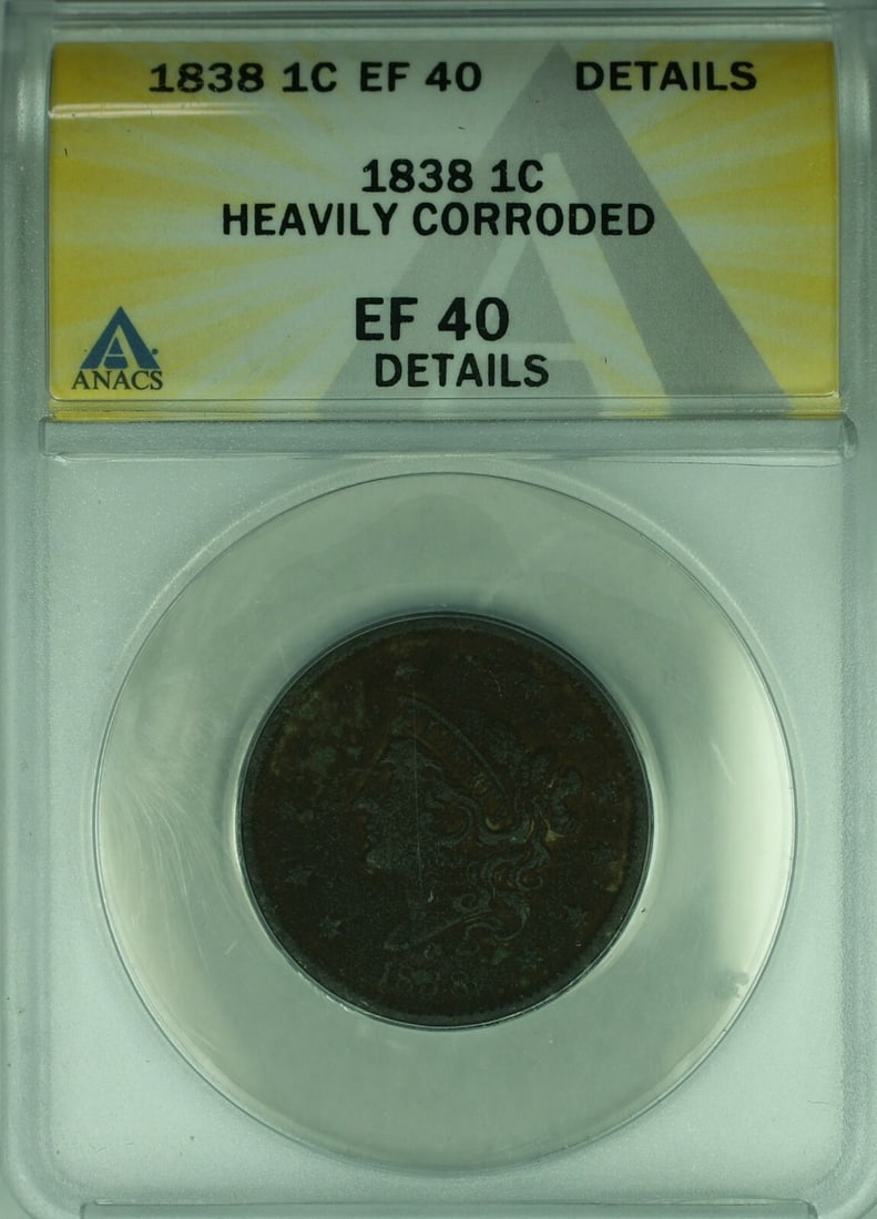ANACS EF-40 1838 Coronet Head Large Cent Philadelphia Corroded: ANACS EF-40 1838 Coronet Head Large Cent Philadelphia Corroded This is an 1838 Coronet Head Large Cent, certified by ANACS with a grade of EF-40 Details. The coin originates from the United States and
