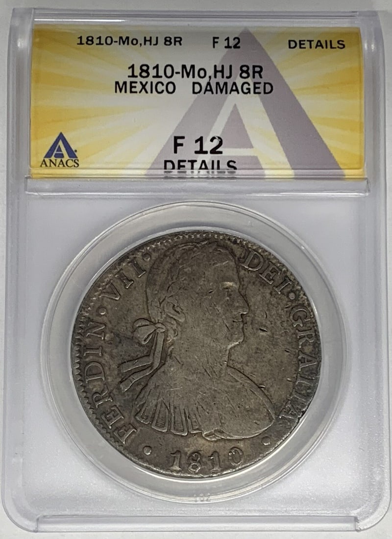 1810 Mexico 8 Reales Silver Coin ANACS F 12 Details Colonial Era: 1810 Mexico 8 Reales Silver Coin ANACS F 12 Details Colonial Era This 1810-Mo,HJ Mexico 8 Reales coin is from the Colonial period and has been certified by ANACS with a grade of F 12 Details. The coin