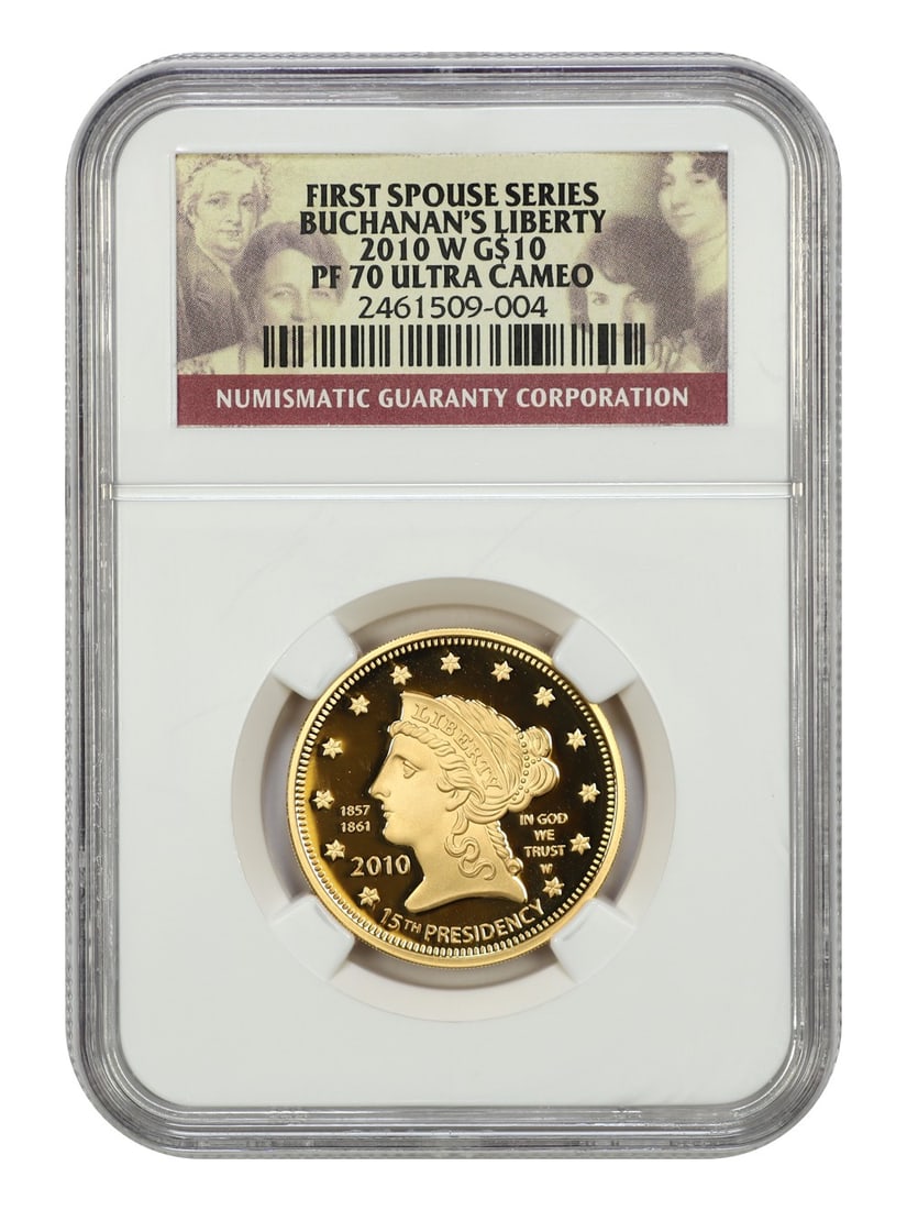 2010-W $10 First Spouses NGC PR70DCAM Buchanan's Liberty Gold Coin: 2010-W $10 First Spouses NGC PR70DCAM Buchanan's Liberty Gold Coin This 2010-W $10 Buchanan's Liberty coin is part of the First Spouses series. Graded PR70DCAM by NGC, it is an uncirculated bullion co