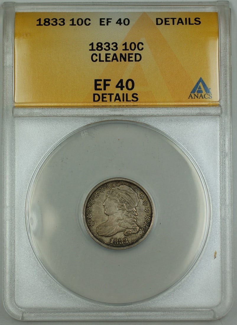 ANACS EF-40 Details 1833 Silver 10c Capped Bust Dime Cleaned: ANACS EF-40 Details 1833 Silver 10c Capped Bust Dime Cleaned This 1833 Capped Bust Silver Dime is certified by ANACS with a grade of EF-40 Details and has been noted as cleaned. Struck in Philadelphia
