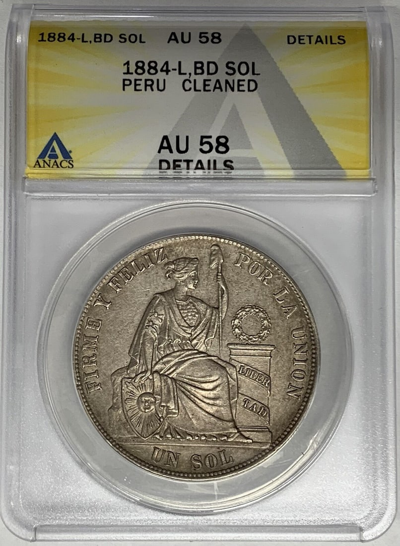 ANACS AU 58 Graded 1884 Peru Silver Sol Cleaned Coin: ANACS AU 58 Graded 1884 Peru Silver Sol Cleaned Coin This 1884-L,BD Peru Sol coin is composed of silver and has been graded AU 58 Details (Cleaned) by ANACS. It originates from Peru, with a denominati