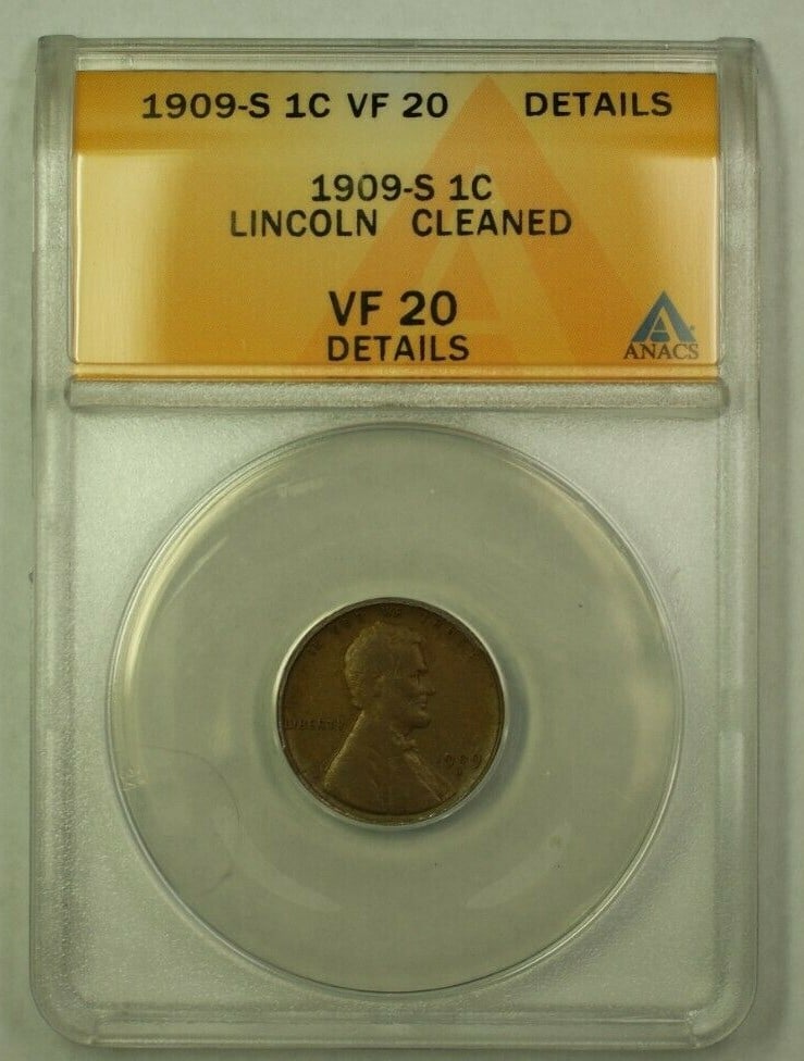 ANACS VF-20 San Francisco 1909-S Lincoln Wheat Cent Cleaned: ANACS VF-20 San Francisco 1909-S Lincoln Wheat Cent Cleaned This 1909-S Lincoln Wheat Cent has been certified by ANACS with a grade of VF-20 Details and noted as cleaned. Minted in San Francisco in 19