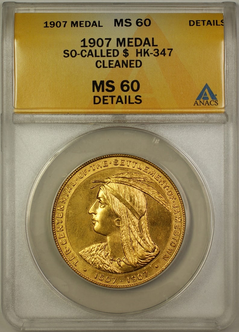 ANACS MS 60 1907 HK-347 So-Called Dollar Medal United States: ANACS MS 60 1907 HK-347 So-Called Dollar Medal United States This is a 1907 So-Called Dollar HK-347 Medal from the United States, graded ANACS MS 60 Details. The medal is classified as uncirculated, t