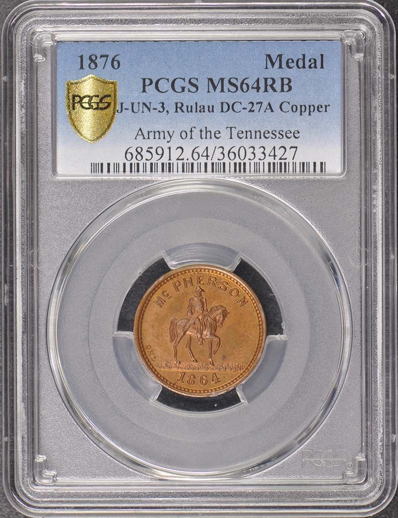 PCGS MS64RB 1876 Army of Tennessee Copper Medal Certified Uncirculated: PCGS MS64RB 1876 Army of Tennessee Copper Medal Certified Uncirculated This is an 1876 Army of Tennessee copper medal, catalogued as J-UN-3 and DC-27a. The medal is graded MS64RB by PCGS, indicating a