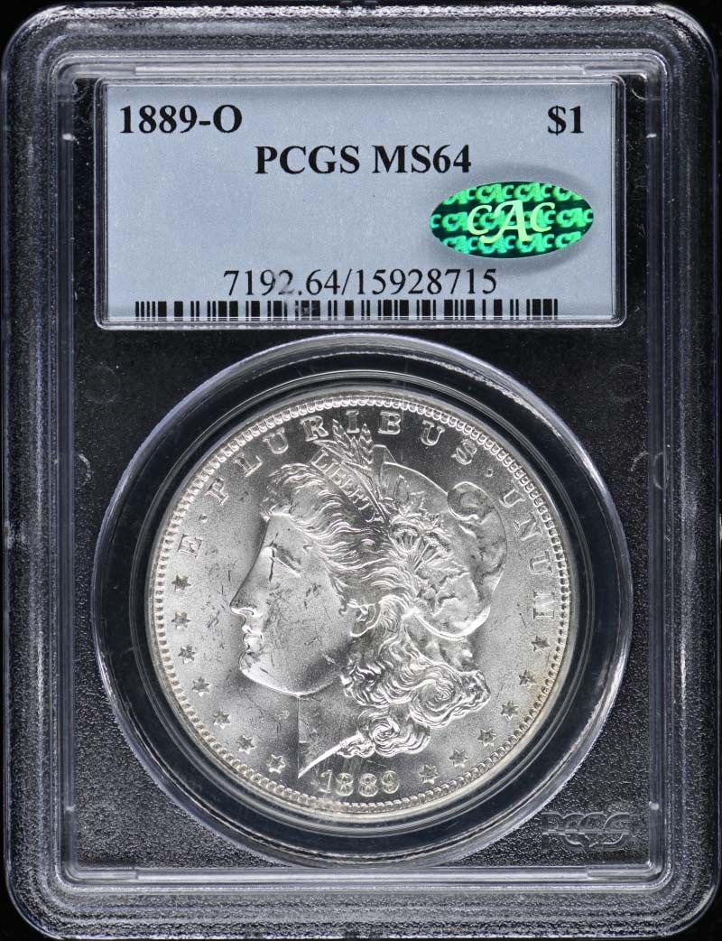 1889-O Morgan Dollar Uncirculated PCGS MS64 CAC Certified: 1889-O Morgan Dollar Uncirculated PCGS MS64 CAC Certified This 1889-O $1 Morgan Dollar is certified by PCGS with a grade of MS64. It was minted in New Orleans and is classified as uncirculated, indica