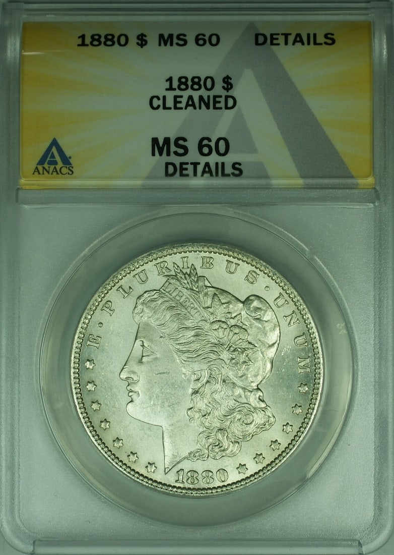 ANACS MS-60 1880 Morgan Silver Dollar Philadelphia Cleaned Details: ANACS MS-60 1880 Morgan Silver Dollar Philadelphia Cleaned Details This is an 1880 Morgan Silver Dollar $1 coin from the United States, graded MS-60 Details by ANACS. The coin is composed of 0.9 fine