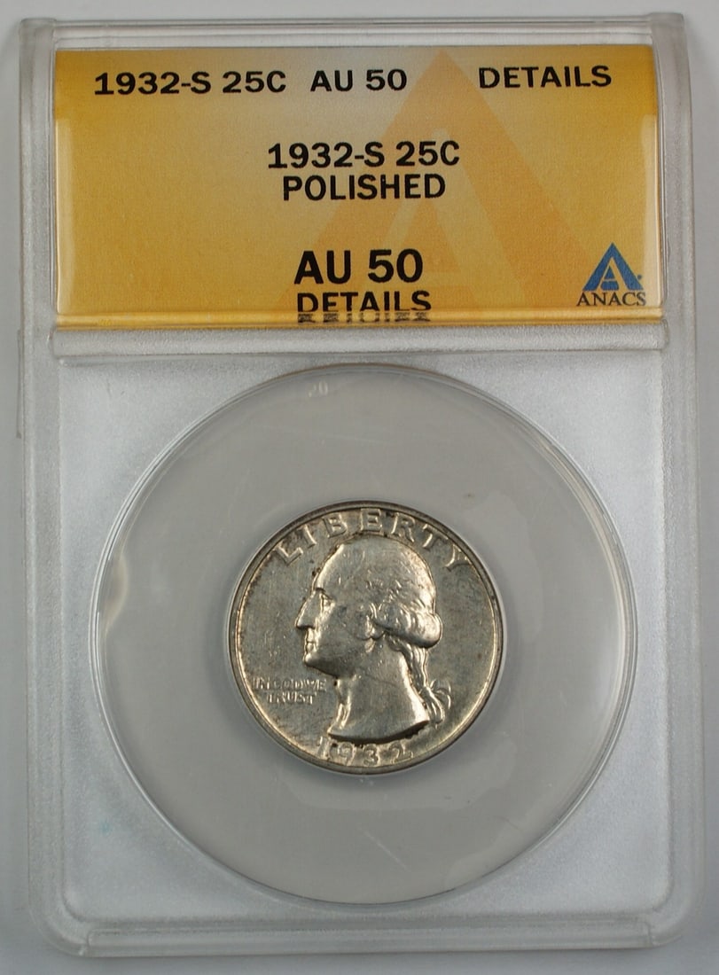 San Francisco Mint 1932-S Silver 25 Cent Washington Quarter ANACS AU-50 Polished: San Francisco Mint 1932-S Silver 25 Cent Washington Quarter ANACS AU-50 Polished This 1932-S Silver Washington Quarter was minted in San Francisco and is composed of silver. It is certified by ANACS w