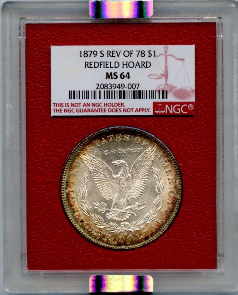NGC MS64 1879-S Morgan Dollar Reverse of 78 Redfield Hoard: NGC MS64 1879-S Morgan Dollar Reverse of 78 Redfield Hoard This 1879-S Morgan Dollar features the Reverse of 1878 variety and comes from the renowned Redfield Hoard. Graded MS64 by NGC, the coin is un