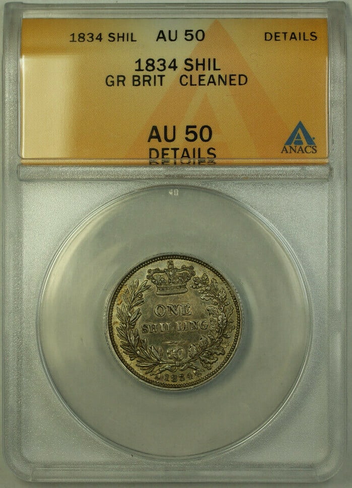 Silver 1834 United Kingdom One Shilling Certified ANACS AU 50 Cleaned: Silver 1834 United Kingdom One Shilling Certified ANACS AU 50 Cleaned This 1834 Great Britain 1 Shilling coin is composed of silver and has been certified by ANACS with a grade of AU 50. The coin is f