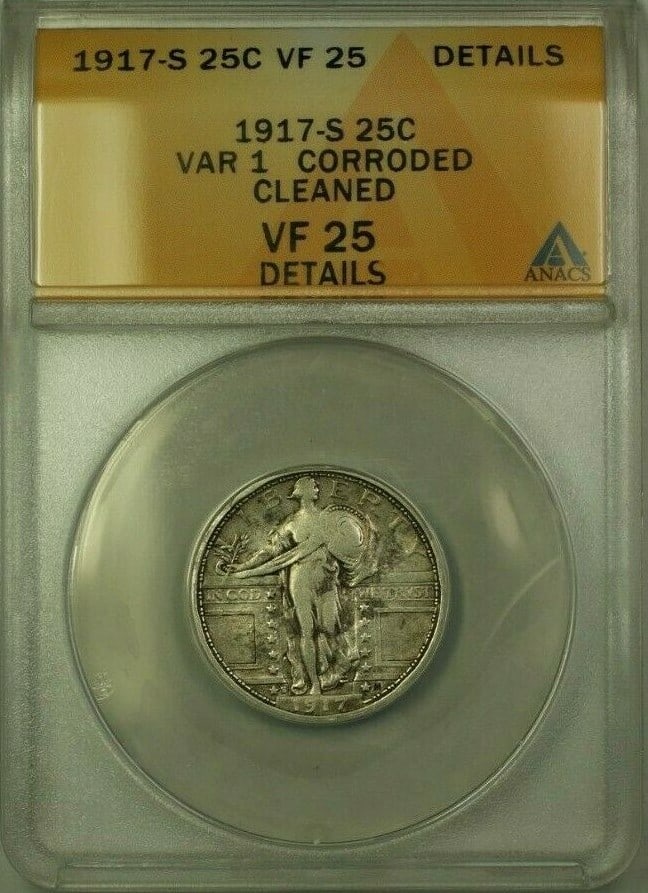 ANACS VF-25 1917-S Standing Liberty Quarter VAR 1 Corroded Cleaned: ANACS VF-25 1917-S Standing Liberty Quarter VAR 1 Corroded Cleaned This is a 1917-S Standing Liberty Quarter from the United States, featuring Variety 1. The coin is certified by ANACS with a grade of