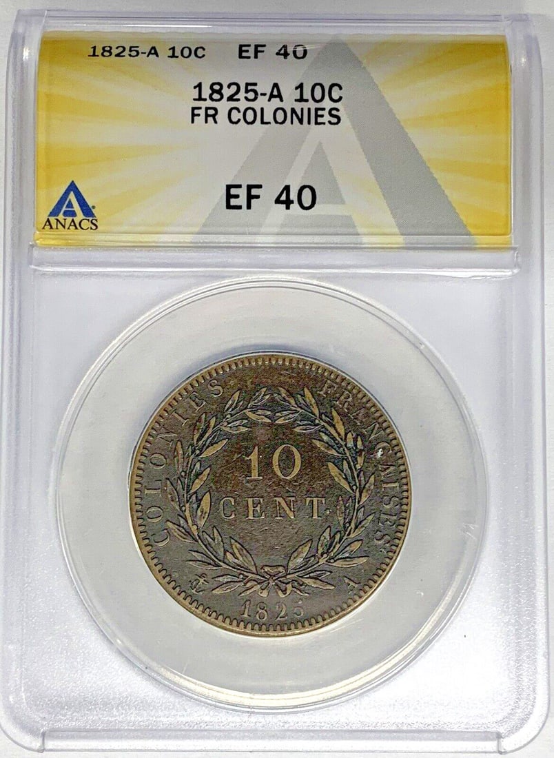 1825-A Copper 10 Cent French Colonies Coin ANACS XF 40 Certified: 1825-A Copper 10 Cent French Colonies Coin ANACS XF 40 Certified This is a 1825-A French Colonies 10 cents coin, composed of copper and certified by ANACS with a grade of XF 40. The coin is circulated