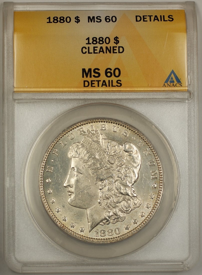 ANACS MS-60 1880 Silver Dollar Morgan $1 Philadelphia Cleaned Example: ANACS MS-60 1880 Silver Dollar Morgan $1 Philadelphia Cleaned Example This is an 1880 Morgan Silver Dollar certified by ANACS with a grade of MS-60 Details Cleaned. The coin is uncirculated and was mi