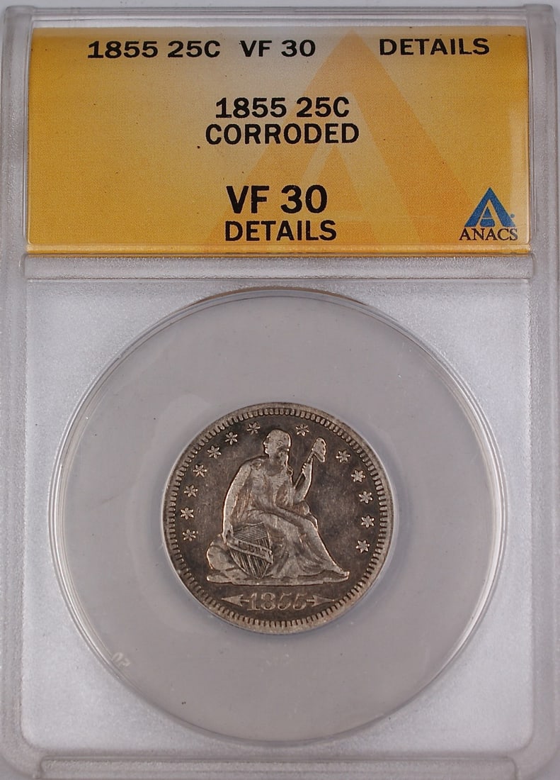 1855 Philadelphia Seated Liberty Quarter ANACS VF-30 Silver Corroded Details: 1855 Philadelphia Seated Liberty Quarter ANACS VF-30 Silver Corroded Details This 1855 Seated Liberty Silver Quarter was minted in Philadelphia and is certified by ANACS with a grade of VF-30. The coi
