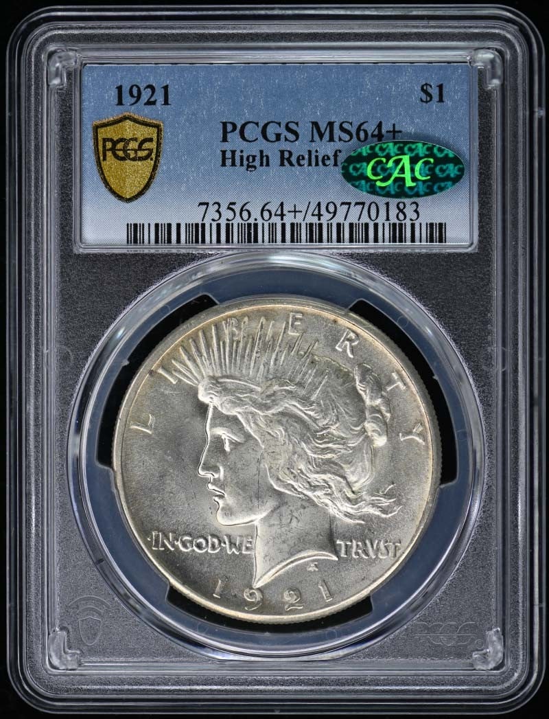 1921 $1 Peace Dollar High Relief PCGS MS64+ CAC Certified: 1921 $1 Peace Dollar High Relief PCGS MS64+ CAC Certified This 1921 Peace Dollar is a Type 1 High Relief coin, certified by PCGS with a grade of MS64+ and a CAC designation, signifying its superior qu