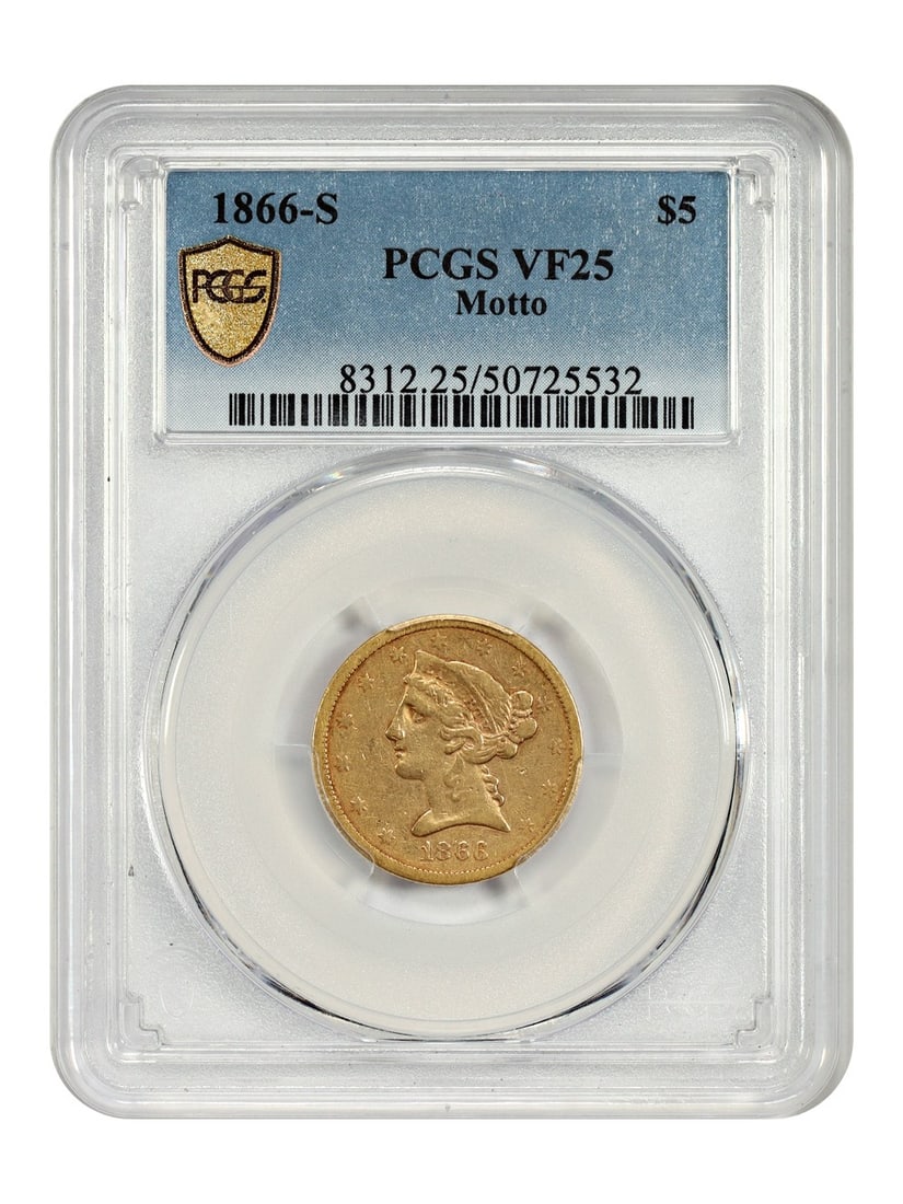 PCGS VF25 1866-S Liberty Head $5 Gold Coin With Motto: PCGS VF25 1866-S Liberty Head $5 Gold Coin With Motto This is an 1866-S Liberty Head $5 gold coin featuring the 'With Motto' design, graded VF25 by PCGS. Minted in San Francisco, this circulated coin