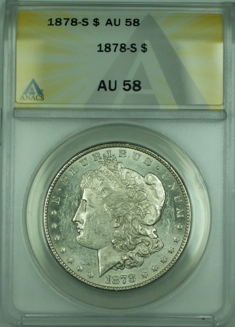 ANACS AU-58 San Francisco 1878-S Morgan Dollar Silver $1 Coin: ANACS AU-58 San Francisco 1878-S Morgan Dollar Silver $1 Coin This is an 1878-S Morgan Silver Dollar $1 coin, certified by ANACS with a grade of AU-58. Minted in San Francisco, the coin is composed of