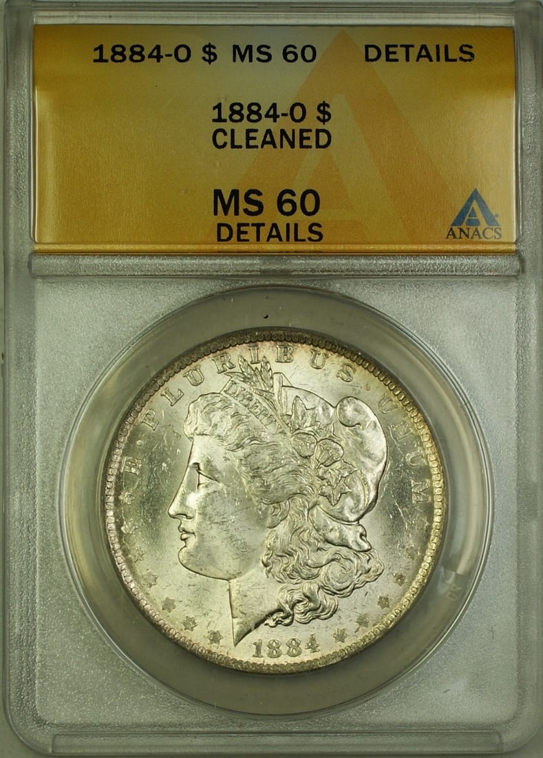 ANACS MS-60 Details 1884-O Morgan Dollar Silver Coin Cleaned: ANACS MS-60 Details 1884-O Morgan Dollar Silver Coin Cleaned This is an 1884-O Morgan Silver Dollar from the New Orleans Mint, certified by ANACS with a grade of MS-60 Details and noted as cleaned. Th