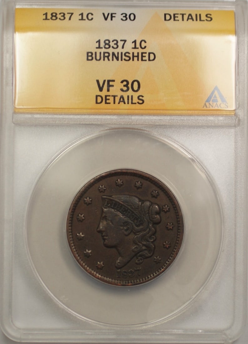 1837 Copper Large Cent ANACS VF 30 Certified Philadelphia Mint Burnished: 1837 Copper Large Cent ANACS VF 30 Certified Philadelphia Mint Burnished This is an 1837 Large Cent 1C coin from the United States, certified by ANACS with a grade of VF 30 Details and noted as burnis