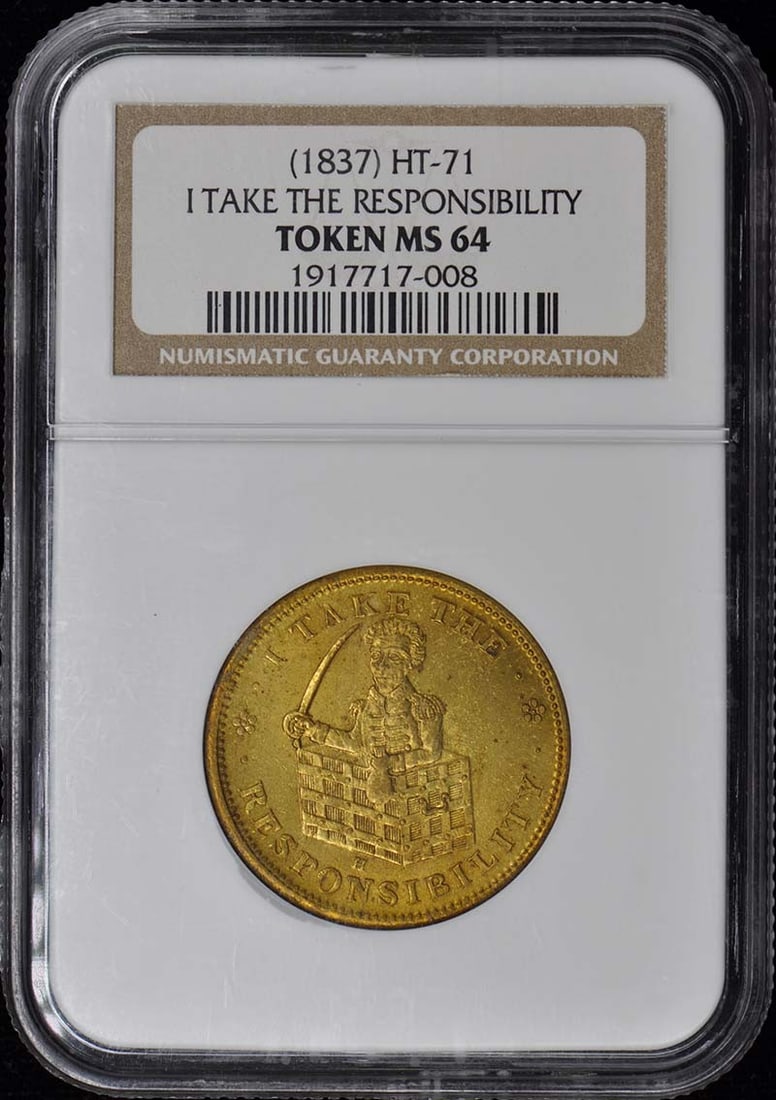 1837 I Take Responsibility Hard Times Token NGC MS64 Brass: 1837 I Take Responsibility Hard Times Token NGC MS64 Brass This 1837 I Take Responsibility Hard Times Token is a remarkable piece of history, graded MS64 by NGC. The token is uncirculated, showcasing