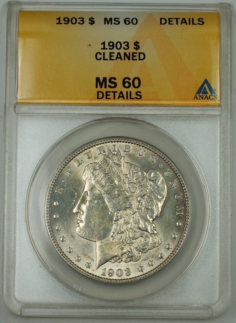 ANACS MS-60 Details 1903 Morgan $1 Silver Dollar Cleaned Philadelphia Mint: ANACS MS-60 Details 1903 Morgan $1 Silver Dollar Cleaned Philadelphia Mint This is a 1903 Morgan Silver Dollar coin graded by ANACS as MS-60 Details with a 'Cleaned' designation. The coin was minted i