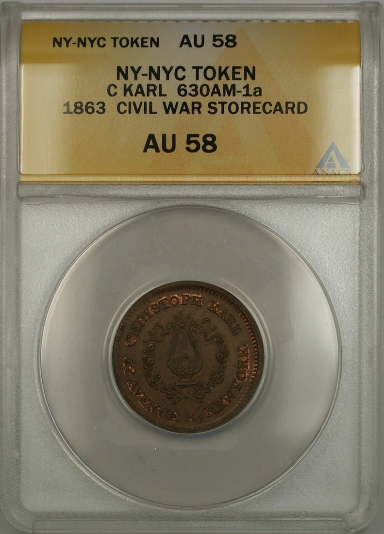 1863 Christoph Karl Civil War Storecard Token 630AM-1a ANACS AU 58: 1863 Christoph Karl Civil War Storecard Token 630AM-1a ANACS AU 58 This is a 1863 Christoph Karl Civil War Storecard token from New York City. Certified by ANACS with a grade of AU 58, this circulated