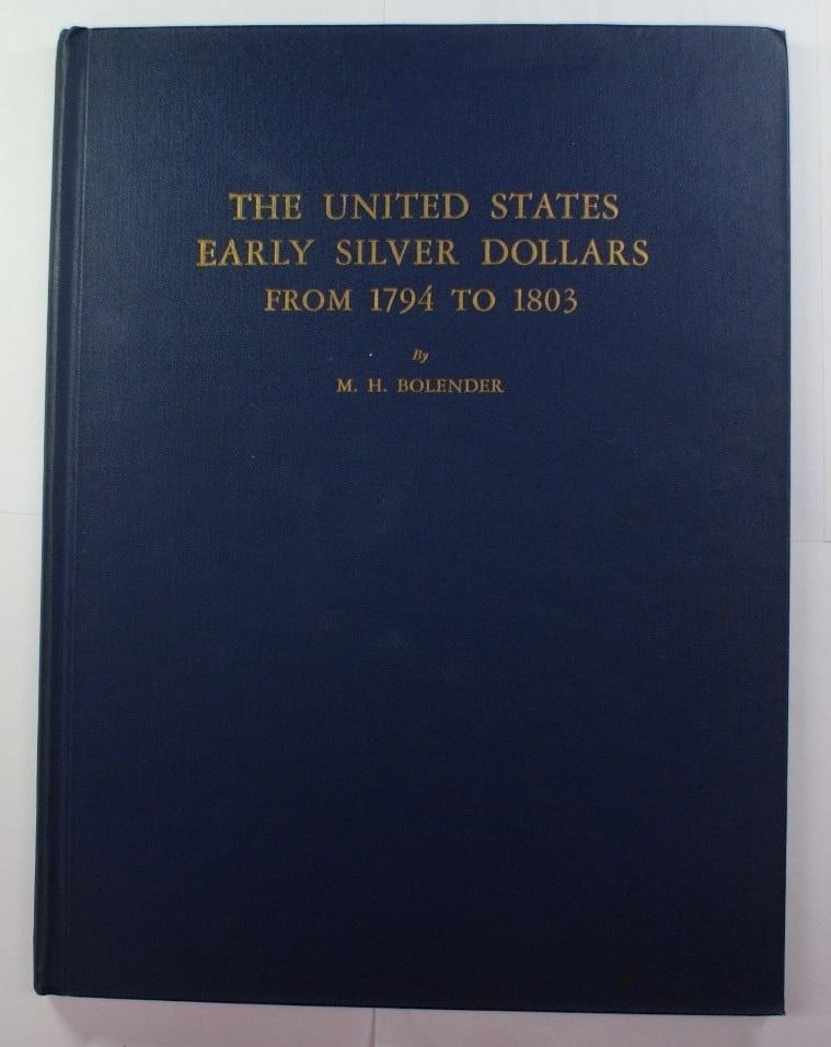 M.H. Bolender Reference on U.S. Silver Dollars 1794-1803 with Erratum RSE A14: M.H. Bolender Reference on U.S. Silver Dollars 1794-1803 with Erratum RSE A14 This is a pre-owned copy of 'The U.S. Early Silver Dollars 1794 to 1803' with erratum by M.H. Bolender, reference RSE A14.