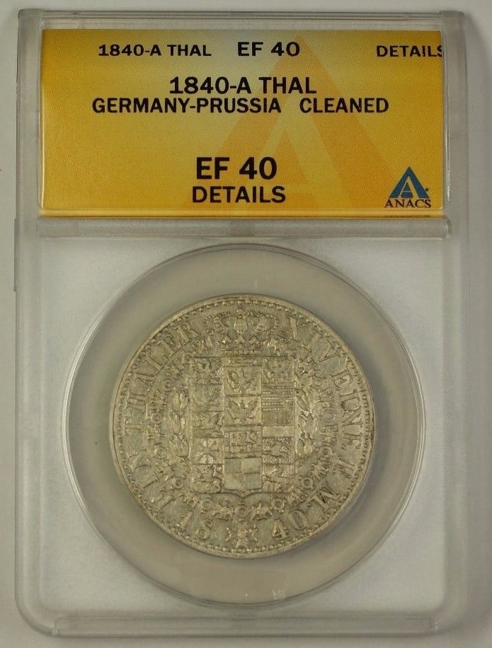 1840-A Silver Thaler from Prussia ANACS EF 40 Details Certified: 1840-A Silver Thaler from Prussia ANACS EF 40 Details Certified This 1840-A Germany-Prussia Thaler coin is composed of silver and has been graded EF-40 Details by ANACS. The coin is circulated and has