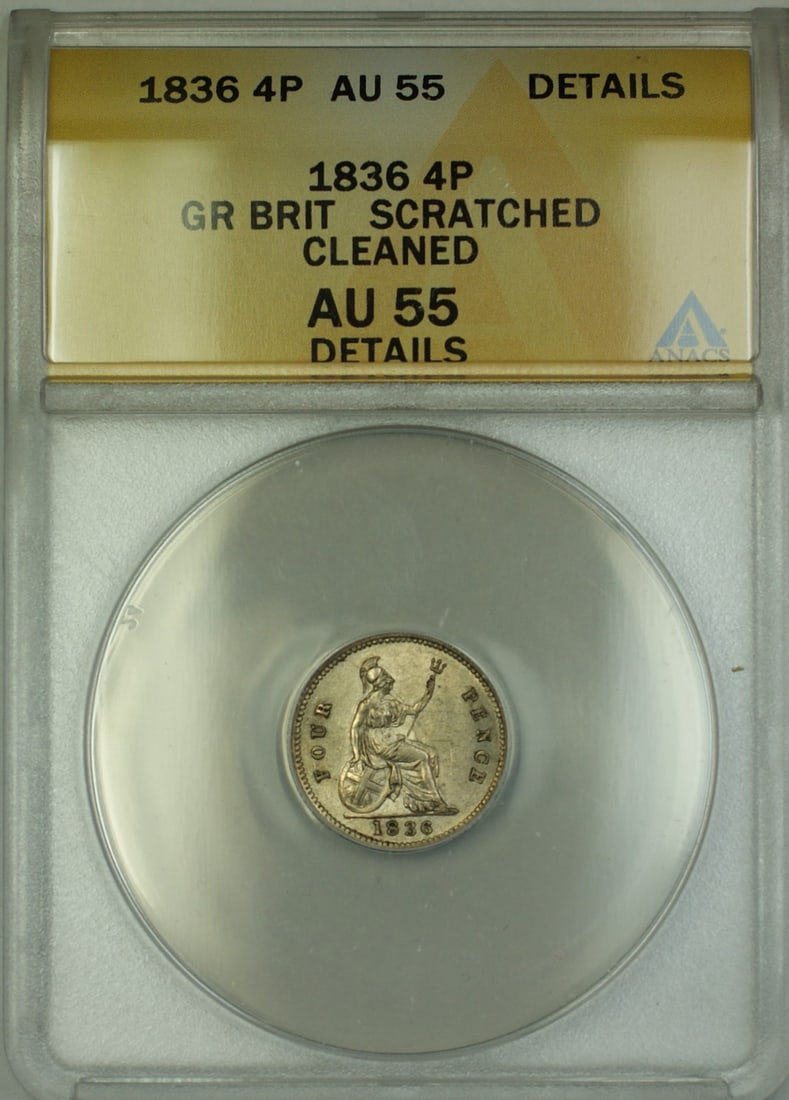 1836 United Kingdom Silver Fourpence Coin ANACS AU-55 Cleaned Scratched: 1836 United Kingdom Silver Fourpence Coin ANACS AU-55 Cleaned Scratched This 1836 Great Britain Silver Fourpence coin has been certified by ANACS with a grade of AU-55 Details, noting that the coin ha