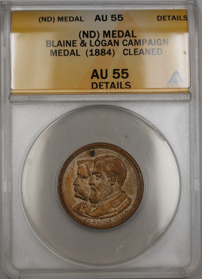 1884 Blaine Logan Political Medal ANACS AU 55 Details Cleaned: 1884 Blaine Logan Political Medal ANACS AU 55 Details Cleaned This is a No Date (1884) Blaine and Logan campaign medal graded AU-55 Details by ANACS. The medal has been cleaned and is in circulated, p