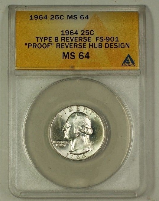 Type B Reverse 1964 Washington Quarter Silver FS-901 ANACS MS-64: Type B Reverse 1964 Washington Quarter Silver FS-901 ANACS MS-64 This 1964 Washington Silver Quarter features the Type B Reverse Hub Design, classified as variety FS-901. Certified by ANACS with a MS-