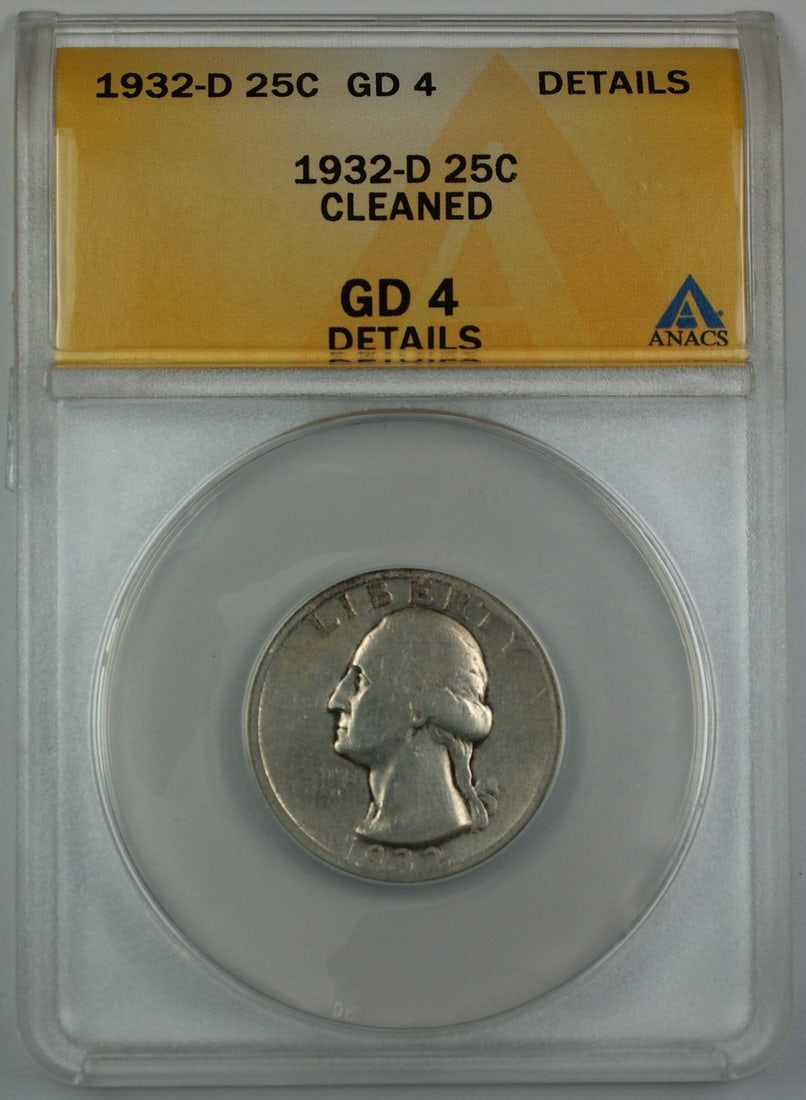 ANACS GD-4 1932-D Denver Silver Washington Quarter Cleaned Details: ANACS GD-4 1932-D Denver Silver Washington Quarter Cleaned Details 1932-D Silver Washington Quarter graded GD-4 by ANACS, with details noted as cleaned. This circulated coin originates from the Denver