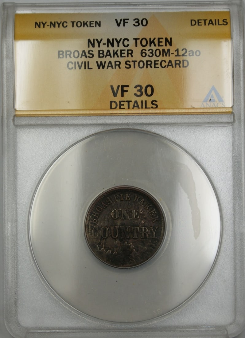 ANACS VF 30 Civil War New York Broas Baker Storecard Token 630M-12ao: ANACS VF 30 Civil War New York Broas Baker Storecard Token 630M-12ao This is a Civil War-era Broas Baker storecard token from New York City, cataloged as 630M-12ao. The token is certified by ANACS wit