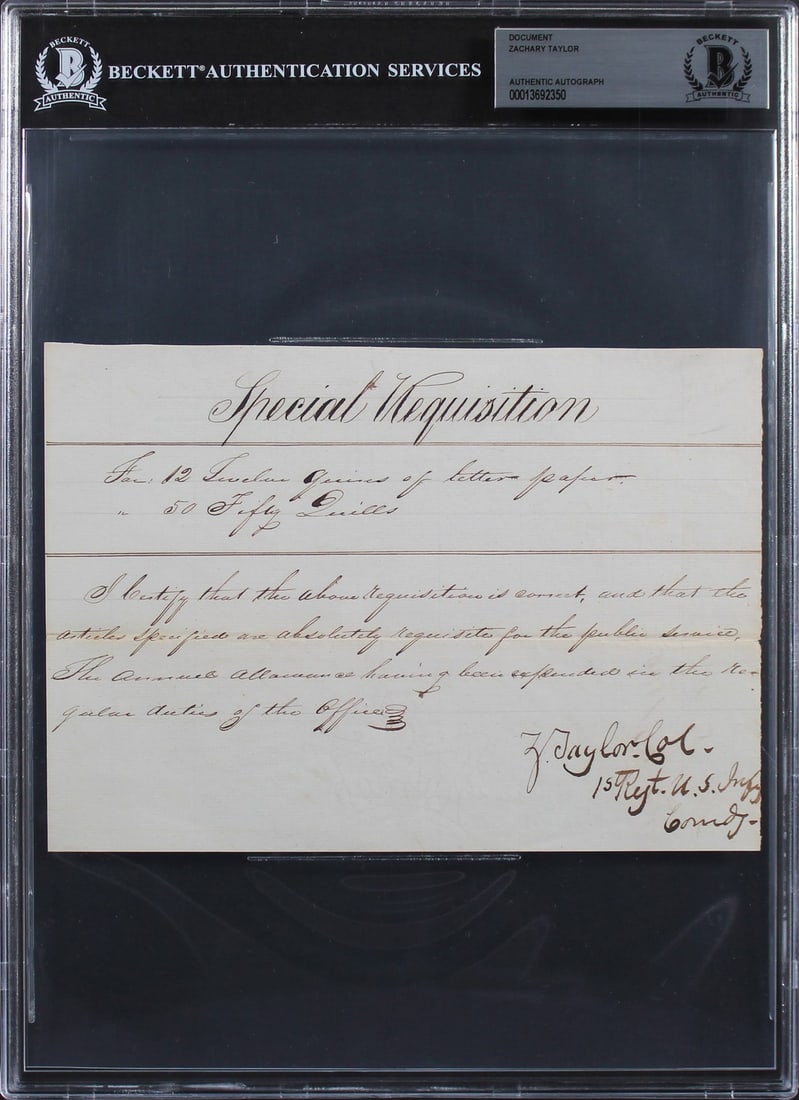Zachary Taylor Signed 1833 Special Requisition Document Beckett Authenticated: Zachary Taylor Signed 1833 Special Requisition Document Beckett Authenticated This 1833 Special Requisition Document, measuring 5.5 x 7.85 inches, features the autograph of Zachary Taylor, who served