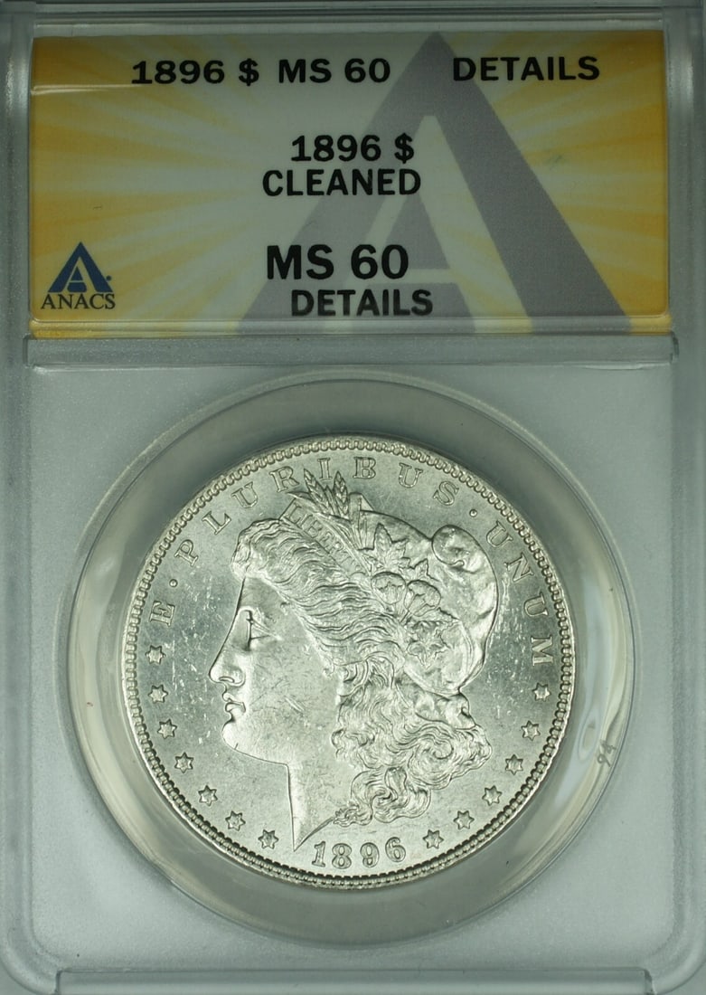 ANACS MS-60 1896 Silver Morgan Dollar Philadelphia Cleaned Details: ANACS MS-60 1896 Silver Morgan Dollar Philadelphia Cleaned Details This 1896 Morgan Silver Dollar is certified by ANACS with a grade of MS-60 Details and has been cleaned. Minted in Philadelphia, it f